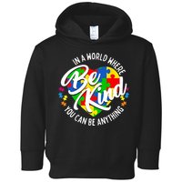 In A World Where You Can Be Anything Be Kind Kindness Toddler Hoodie