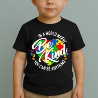 In A World Where You Can Be Anything Be Kind Kindness Toddler T-Shirt