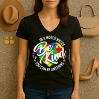 In A World Where You Can Be Anything Be Kind Kindness Women's V-Neck T-Shirt