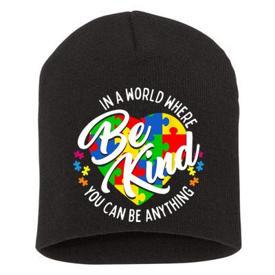 In A World Where You Can Be Anything Be Kind Kindness Short Acrylic Beanie