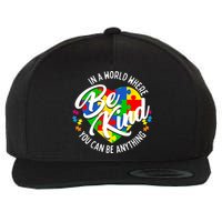 In A World Where You Can Be Anything Be Kind Kindness Wool Snapback Cap