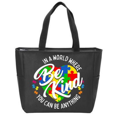 In A World Where You Can Be Anything Be Kind Kindness Zip Tote Bag