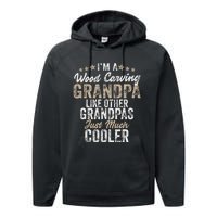 I'm A Wood Carving Grandpa Wood Carver Gifts Wood Carving Performance Fleece Hoodie