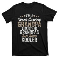 I'm A Wood Carving Grandpa Wood Carver Gifts Wood Carving T-Shirt