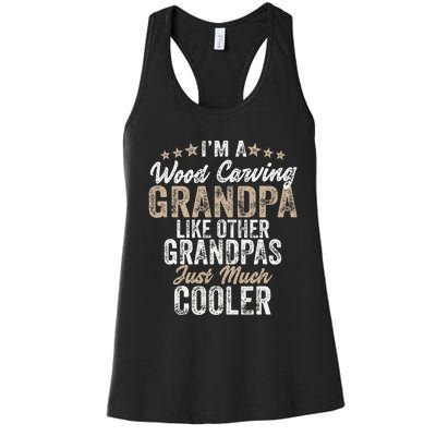 I'm A Wood Carving Grandpa Wood Carver Gifts Wood Carving Women's Racerback Tank