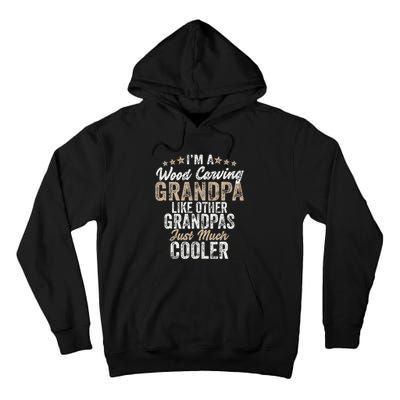 I'm A Wood Carving Grandpa Wood Carver Gifts Wood Carving Tall Hoodie