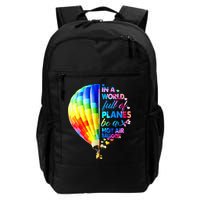 In A World Full Of Planes Be A Hot Air Balloon Backpack
