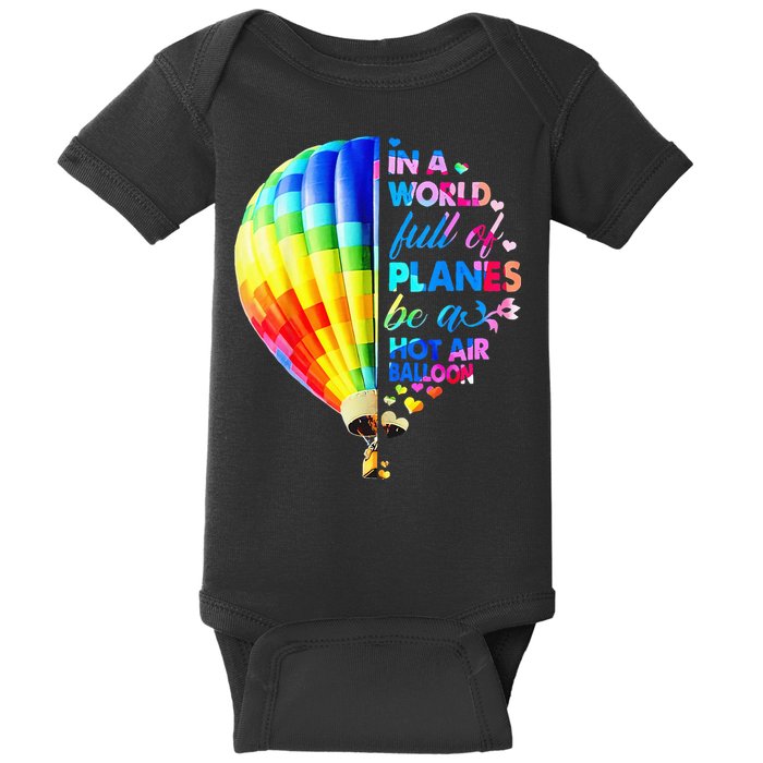 In A World Full Of Planes Be A Hot Air Balloon Baby Bodysuit