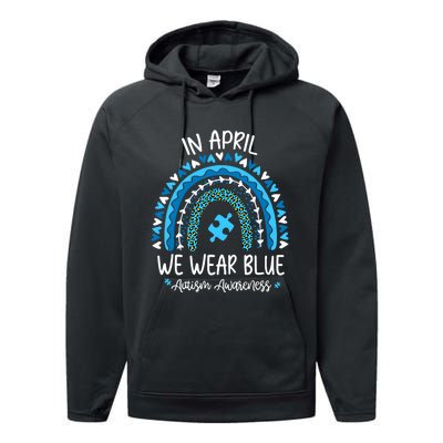 In April We Wear Blue Rainbow Autism Awareness Month Performance Fleece Hoodie