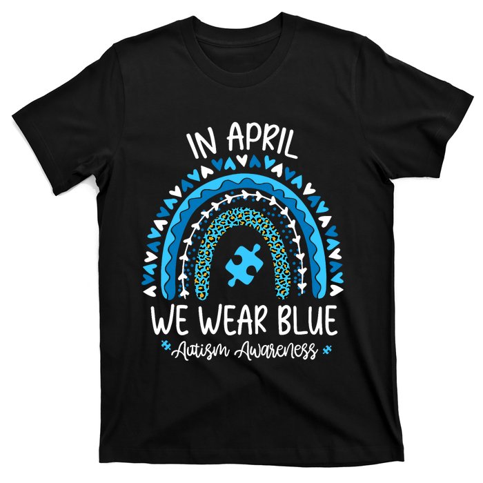 In April We Wear Blue Rainbow Autism Awareness Month T-Shirt