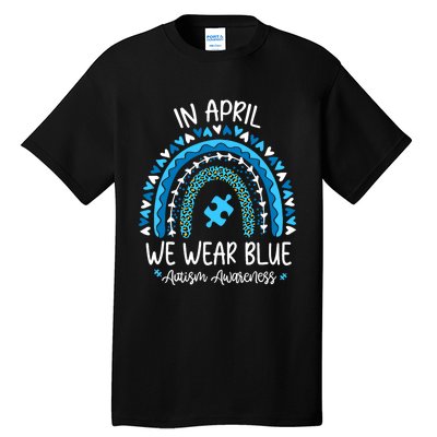 In April We Wear Blue Rainbow Autism Awareness Month Tall T-Shirt