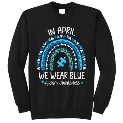 In April We Wear Blue Rainbow Autism Awareness Month Tall Sweatshirt