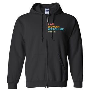 I Am Woman Watch Me Vote Full Zip Hoodie