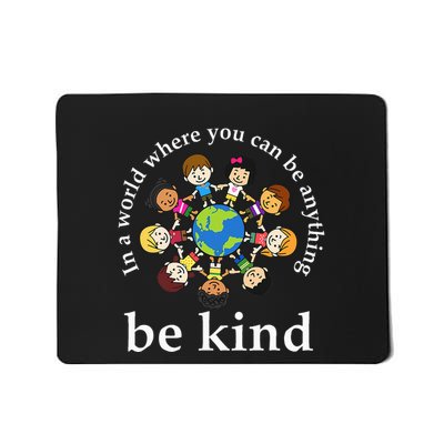 In A World Be Kind Earth World Kindness Day Mousepad