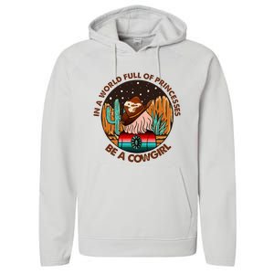 In A World Full Of Princesses Be A Cow Country Gift Performance Fleece Hoodie