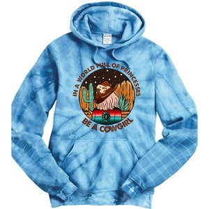 In A World Full Of Princesses Be A Cow Country Gift Tie Dye Hoodie