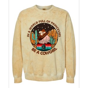 In A World Full Of Princesses Be A Cow Country Gift Colorblast Crewneck Sweatshirt