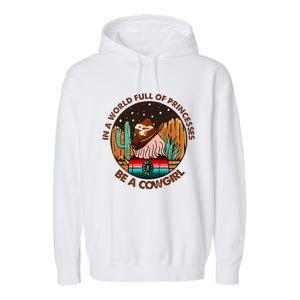 In A World Full Of Princesses Be A Cow Country Gift Garment-Dyed Fleece Hoodie