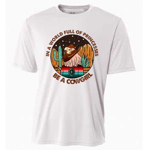 In A World Full Of Princesses Be A Cow Country Gift Cooling Performance Crew T-Shirt