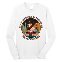 In A World Full Of Princesses Be A Cow Country Gift Long Sleeve Shirt