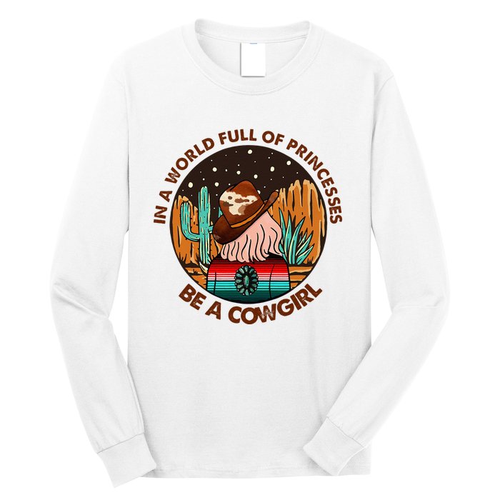 In A World Full Of Princesses Be A Cow Country Gift Long Sleeve Shirt