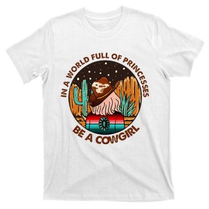 In A World Full Of Princesses Be A Cow Country Gift T-Shirt