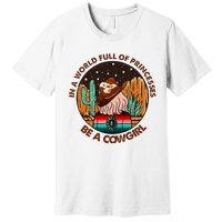 In A World Full Of Princesses Be A Cow Country Gift Premium T-Shirt