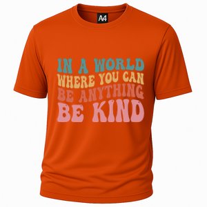 In A World Where You Can Be Anything Be Kind Unity Day Cool Gift Cooling Performance Crew T-Shirt