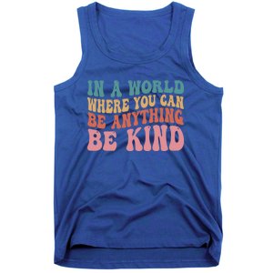 In A World Where You Can Be Anything Be Kind Unity Day Cool Gift Tank Top