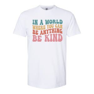 In A World Where You Can Be Anything Be Kind Unity Day Cool Gift Softstyle CVC T-Shirt