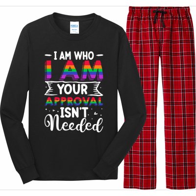 I Am Who I Am Your Approval Isn't Needed Lgbt Support Quote Gift Long Sleeve Pajama Set