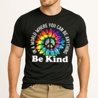 In A World Where You Can Be Anything Be Kind Sign Language Performance Shirt