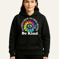 In A World Where You Can Be Anything Be Kind Sign Language Hoodie