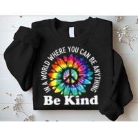 In A World Where You Can Be Anything Be Kind Sign Language Sweatshirt