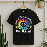 In A World Where You Can Be Anything Be Kind Sign Language T-Shirt