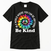 In A World Where You Can Be Anything Be Kind Sign Language Tall T-Shirt