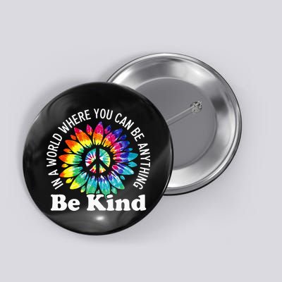 In A World Where You Can Be Anything Be Kind Sign Language Button