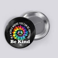 In A World Where You Can Be Anything Be Kind Sign Language Button