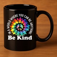 In A World Where You Can Be Anything Be Kind Sign Language 11oz C Handle Ceramic Mug