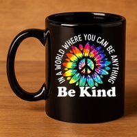 In A World Where You Can Be Anything Be Kind Sign Language 11oz C Handle Ceramic Mug