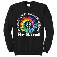 In A World Where You Can Be Anything Be Kind Sign Language Tall Sweatshirt