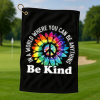 In A World Where You Can Be Anything Be Kind Sign Language Golf Towel