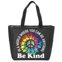 In A World Where You Can Be Anything Be Kind Sign Language Zip Tote Bag