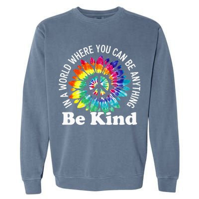 In A World Where You Can Be Anything Be Kind Sign Language Garment-Dyed Sweatshirt