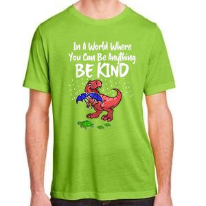 In A World Where You Can Be Anything Be Kind Kindness Adult ChromaSoft Performance T-Shirt