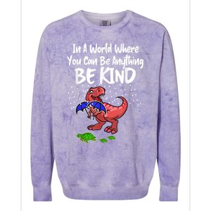 In A World Where You Can Be Anything Be Kind Kindness Colorblast Crewneck Sweatshirt