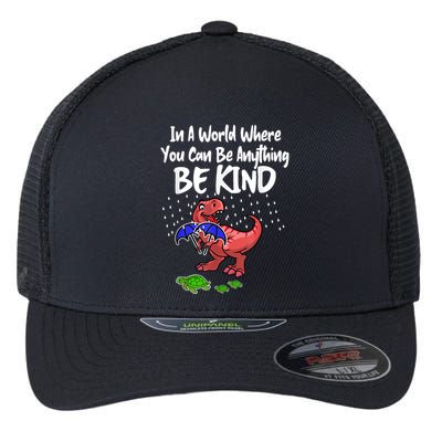 In A World Where You Can Be Anything Be Kind Kindness Flexfit Unipanel Trucker Cap