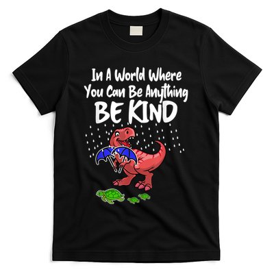 In A World Where You Can Be Anything Be Kind Kindness T-Shirt