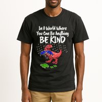 In A World Where You Can Be Anything Be Kind Kindness Tall T-Shirt