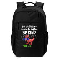 In A World Where You Can Be Anything Be Kind Kindness Backpack